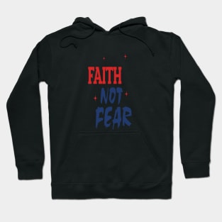 Faith Not Fear Hoodie